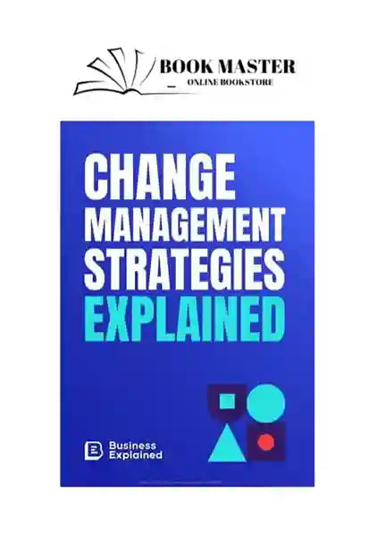 change management strategies explained ( business explained )