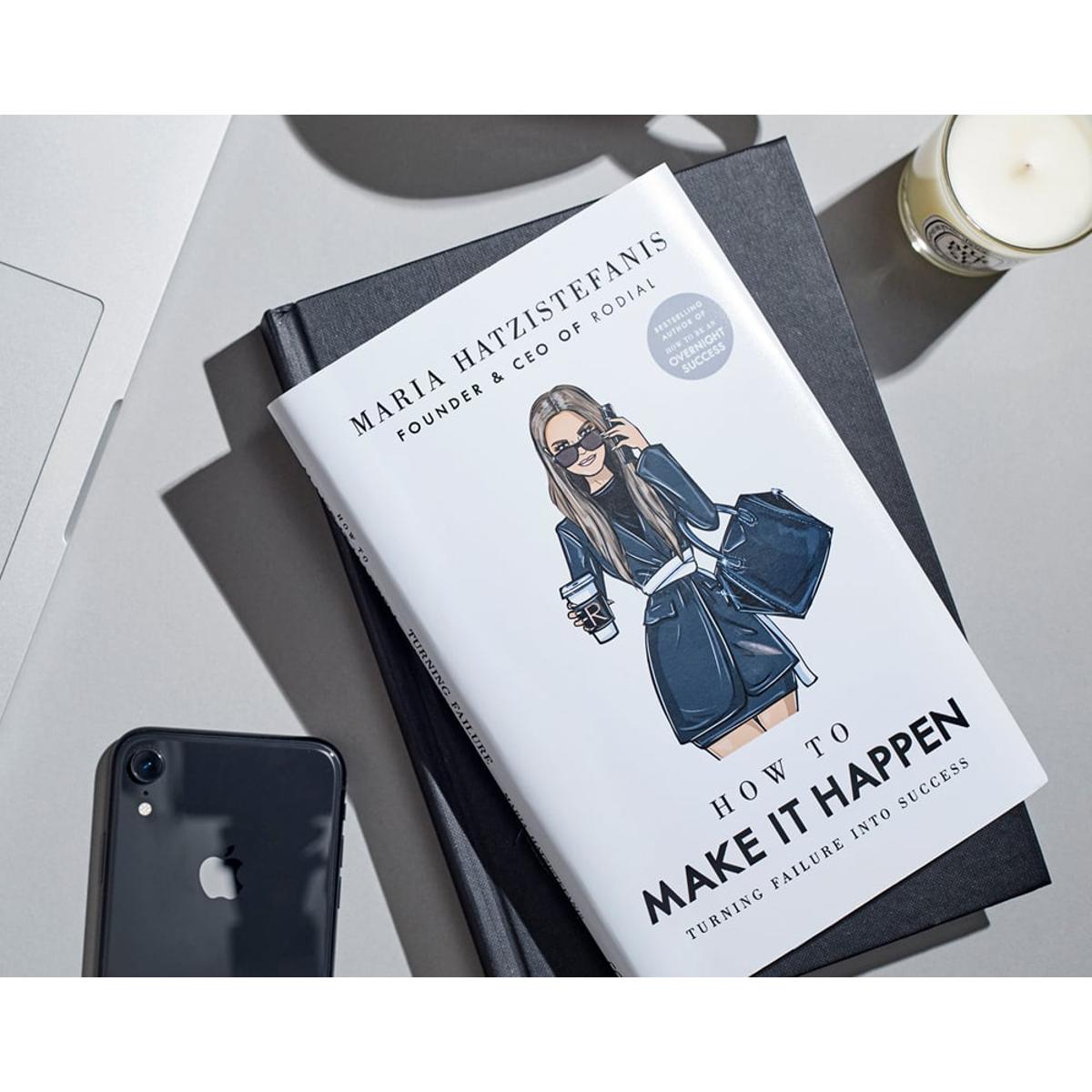 How to Be an Overnight Success by Maria Hatzistefanis