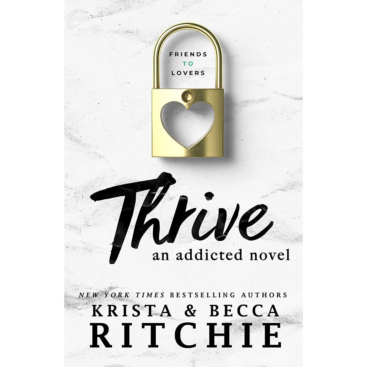 thrive (addicted # 4) by krista and becca ritchie