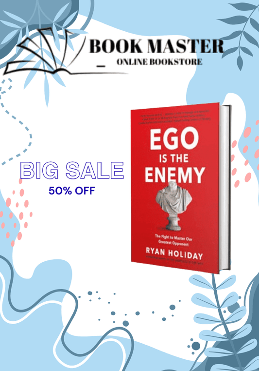 Ego_is the Enemy The Fight to Master_Our Greatest Opponent Book by ryan holiday