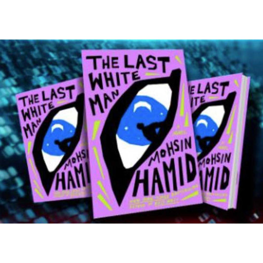 The last white man mohsin hamid