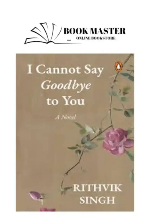 I cannot say goodbye to you