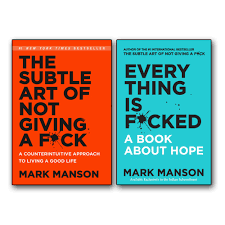 Everything Is Fu*ked / The Subtle Art of Not Giving a Fu*k by Mark Manson