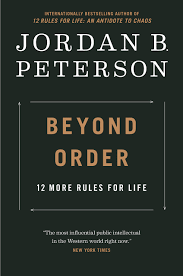 Beyond Order : 12 More Rules For Life by Jordan B Peterson
