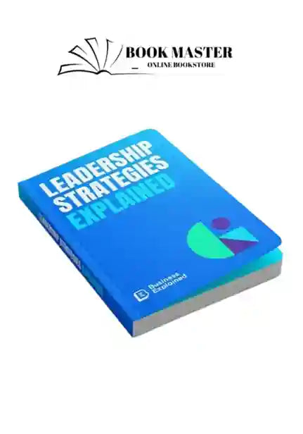 leadership strategies explained ( business explained )