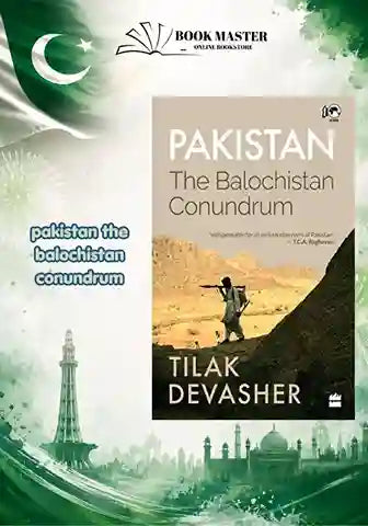 Pakistan The Balochistan Conundrum By Tilak Devasher