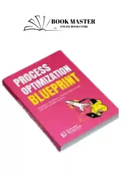 process optimization blueprint ( success blueprints )