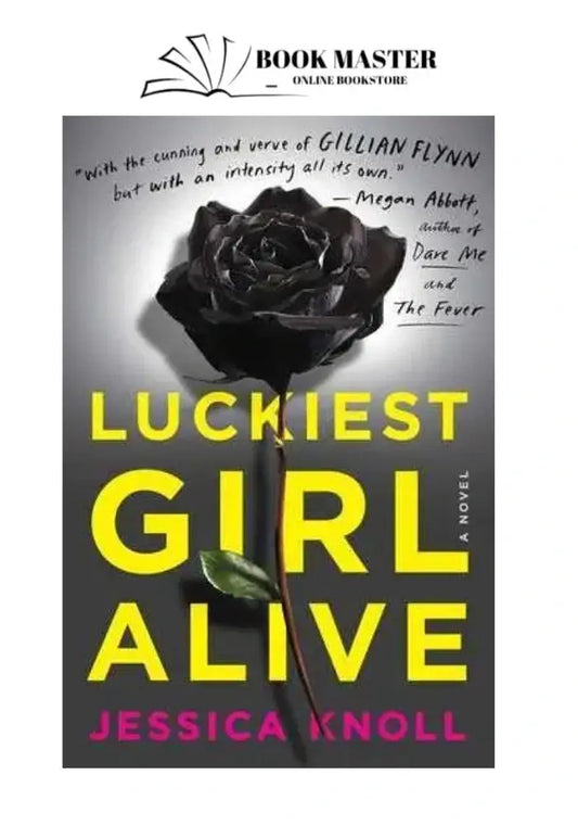 Luckiest girl alive Novel by Jessica Knoll