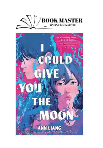 I Could Give You The Moon by Ann liang