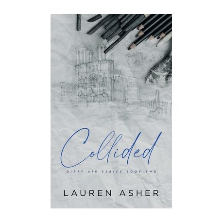 collided (dirty air, #2) by lauren asher