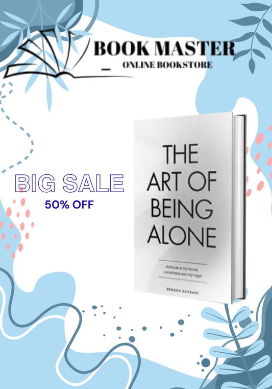 The Art of Being ALONE by renuka gavrani