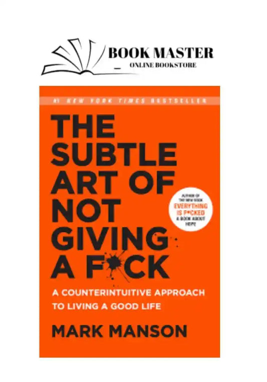 The Subtle Art of Not Giving a Fu*k by Mark Manson