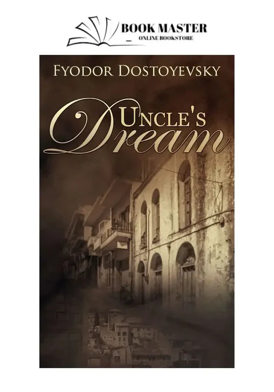 uncle's dream by fyodor dostoveysky