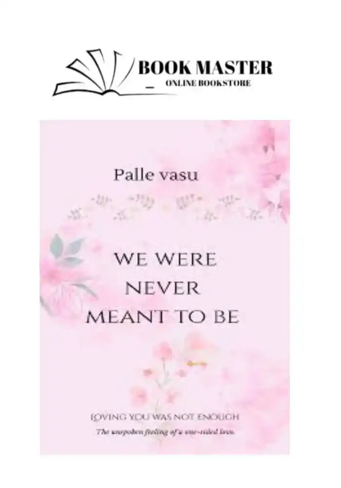 we were never meant to be by palle vasu