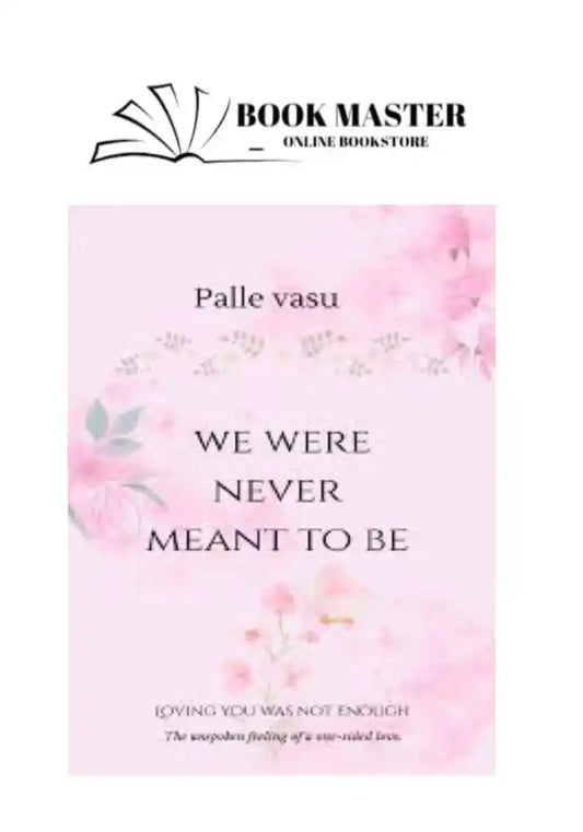we were never meant to be by palle vasu